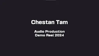 Chestan Tam - Audio Production Demo Reel 2024