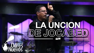 “La Uncion De Jocabed” | Pastor Angel Serrano | Iglesia Odres Nuevos