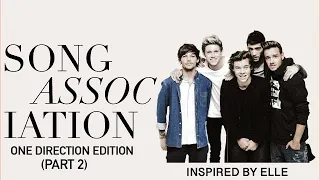 One Direction Edition Song Association Part 2