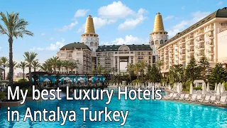 My best Luxury Hotels in Antalya Turkey