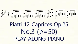 Piatti Caprice No.3 ♪=50 Slow Practice Play Along Piano 12 Caprices for solo Cello, Op.25