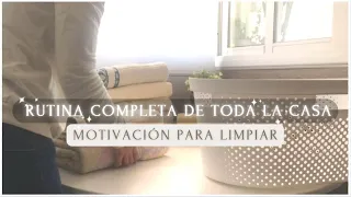 LIMPIEZA de TODA la CASA por la MAÑANA. MOTIVACIÓN para TENER TU CASA SIEMPRE LIMPIA y ORDENADA