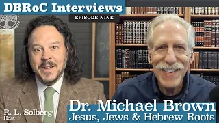 Interview Dr. Michael Brown: Jesus, Jews and Hebrew Roots