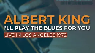 Albert King - I'll Play The Blues For You (Live) (Official Audio)