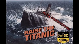 Raise the Titanic film completo ita restaurato in alta definizione ( 1080p )