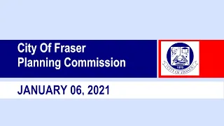 2021-01-06 Planning Meeting City of Fraser