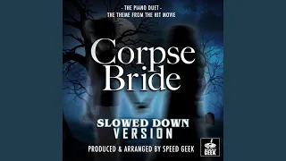 The Piano Duet (From "The Corpse Bride") (Slowed Down Version)