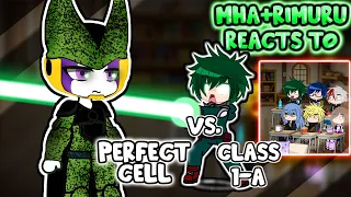 MHA/BNHA+Rimuru Reacts To Class 1-A VS. Perfect Cell || Gacha Club ||