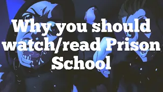 Why you should watch/read Prison School