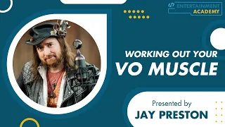 2024 - Working Out Your VO Muscles with Jay Preston!