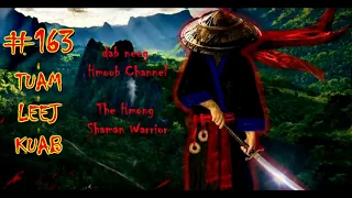 Tuam Leej Kuab The Hmong Shaman Warrior ( Part 163 ) 02/9/2021