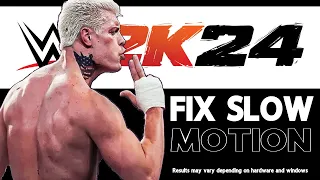 WWE 2K24 MAYBE THIS IS HOW TO FIX SLOW MOTION