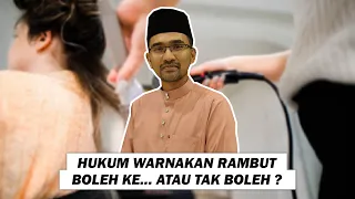 Hukum Warnakan Rambut. Boleh Ke... Atau Tak Boleh ?