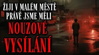 Žiji v malém městě, právě jsme měli nouzové vysílání - Creepypasta [CZ] [CREEPVENTURE]