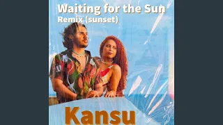 Waiting for the Sun - Remix (Sunset)