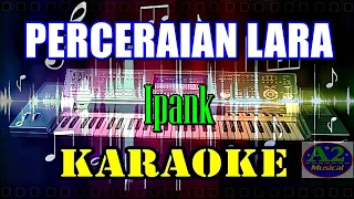 Ipank - Perceraian Lara [Karaoke] | sx-KN7000