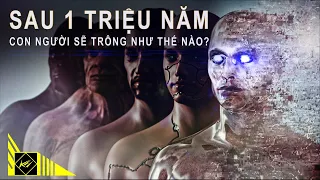 Con người trông sẽ thế nào sau 1 triệu năm nữa? | Khoa học vũ trụ - Khoa học và Khám phá