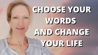 CHOOSE YOUR WORDS AND CHANGE YOUR LIFE♥ Mel Rentmeister