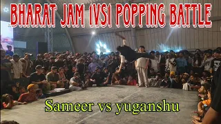 Sameer vs yuganshu Agrawal popping battle Bharat jam Delhi India 🇮🇳