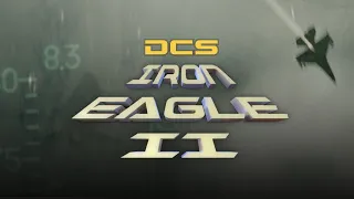 DCS :2.7 CHASING THE ANGELS IRON EAGLE II