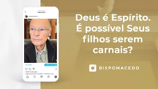 Deus é Espírito. É possível Seus filhos serem carnais? - Meditação Matinal 01/09/22