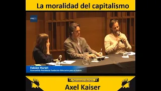 La moralidad del capitalismo - Axel Kaiser