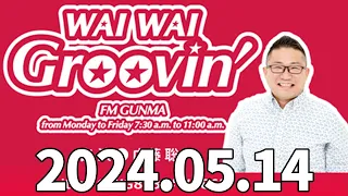 WAI WAI GROOVIN’ 2024年5月14日