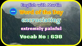 excruciating meaning | pronunciation & a sentence | Englishvocabulary | EnglishwithMartin | EWM #638