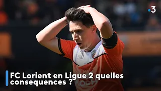 FC Lorient en Ligue 2 quelles consequences ?