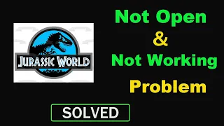 How to Fix Jurassic World App Not Working / Not Opening Problem in Android & Ios