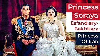 Princess Soraya Esfandiary-Bakhtiary | Princess Of Iran | Soraya's Full Biography