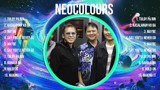 Neocolours ~ Neocolours Full Album ~ Neocolours OPM Full Album