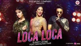 Loca Loca new sings by SUNNY LEONE, RAFTAAR FULL VIDEO LYRICS