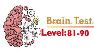 Brain Test Level 81, 82, 83, 84, 85, 86, 87, 88, 89, 90, walkthrough solutions