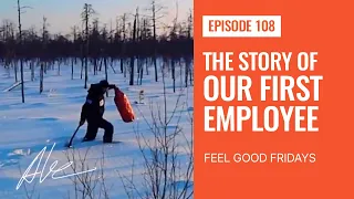 The story of our first ever employee | Everyday Alex 108 | Feel Good Friday