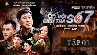 [ĐỘI ĐIỀU TRA SỐ 7] - TẬP 1: Ngón Tay Của Em Gái | Điện Ảnh Công An Nhân Dân