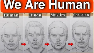We Are Human ❤ / Hindu - Muslim - Sikh - Christian - Buddha