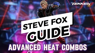 Tekken 8 - Steve Fox - Advanced Heat Combo Guide