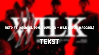 ReTo ft. Kronkel Dom, Young Igi - Wilk (prod. Wroobel) TEKST | NEVIX