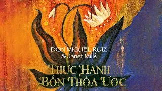 [Sách Nói] Thực Hành Bốn Thỏa Ước - Chương 1 | Janet Mills , don Miguel Ruiz