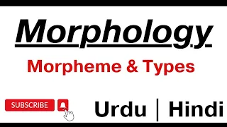 Morphology In Linguistics |  Morpheme  |Branches | Urdu / Hindi