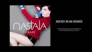 Nastala 'Crazy' [Micky Slim Remix]