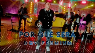 Dale Q' Va - Por Qué Será (DQV Premium)