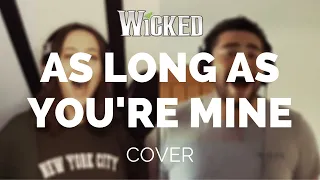 AS LONG AS YOU'RE MINE Wicked (Cover) // Jennifer Glatzhofer & Ethan Davis