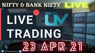 Nifty & Bank Nifty Live Trading - 23th April 2021 - educational purpose only.