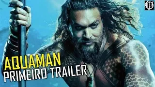 AQUAMAN TRAILER OFICIAL | REAÇÃO