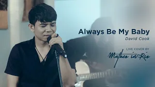 Always Be My Baby - David Cook (Live Cover by Matheo in Rio)