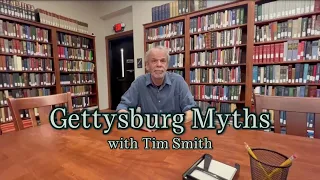 Gettysburg Myths with Tim Smith