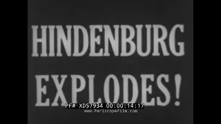 " HINDENBURG EXPLODES!"  1937 HINDENBURG ZEPPELIN TRANS-ATLANTIC FLIGHT & CRASH NEWSREEL XD57934