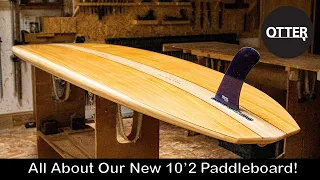 All About Our New 10'2 Wooden Paddleboard!